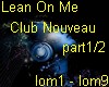 Lean On Me - Club Nouvea