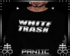 ♛ White Trash