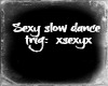 ~D Sexy slow dance