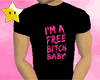 I'm a free Btch T-Shirt