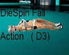  (D3)DieSpin Fall Action