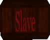 Slave sign