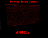 Flowing Blood Curtain