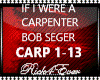 IF I WERE A CARPENTER