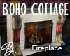 *B* Boho Cottage Fireplc