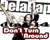 Dont turn around-Deladap