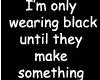 Wearing black