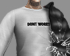 d worry ª