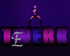 -E- Twerk Dance Sign