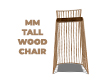 MM TALL WOOD Chair