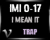 Trap | I Mean It