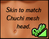 Mesh Skin - Chuchi.