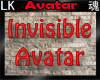 *LK* Invisible Avatar