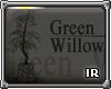 [IR] Green Willow