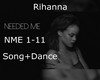 Rihanna~Needed Me