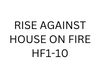 RISE HOUSE ON FIRE