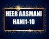 HEER AASMANI (HANI1-10)