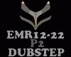 DUBSTEP - EMR12-22 -P2