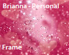 Brianna- Frame
