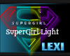 SuperGirl light