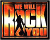 *S We will rock you