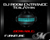 DJ Room Entrance - Teal