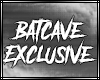 The Batcave Exclusive