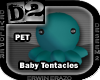 [D2] Baby Tentacles