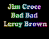 Jim Croce Bad Bad Leroy