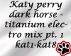Q! Katy perry dark horse