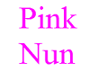 Pink Nun fit