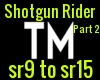 Shotgun Rider pt 2