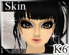 [K6]skin*9