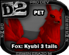 [D2] Fox: Kyubi 3 tails
