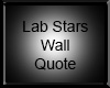 Lab .. Stars Wall Quote