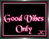 Good Vibes Only Sign ::