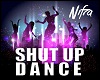Shut Up Dance ( part 1 )