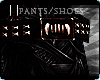 || Fang || Pants/Shoes