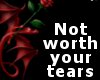 not worth tears