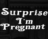 I'm Pregnant Headsign