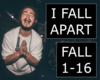 I Fall Apart (1-16)