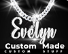 Custom Evelyn Chain