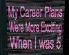 Neon Career Plans at 5
