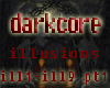 darkcore illusions pt1