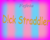 D!ck Straddler