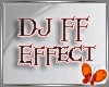 DJ FF Effect