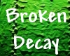Broken Decay 3