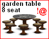 !@ Garden table 8 places