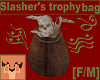 Slasher's Trophy Bag F/M