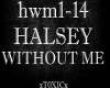!T! Halsey- Without Me